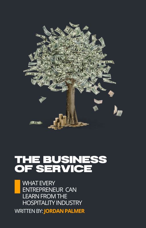 The Business of Service: What Every Entrepreneur Can Learn from the Hospitality Industry